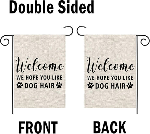 Welcome We Hope You Like Dog Hair Garden Flag Dog Garden Flag Dog Welcome Flag Garden Decor (Dog Hair F)...