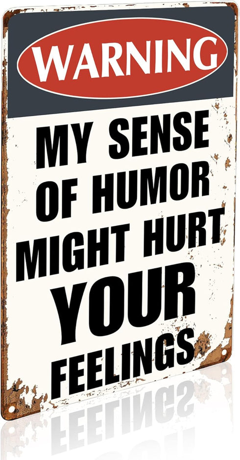Funny Sarcastic Metal Signs Warning My Sense of Humor Might Hurt Your Feelings For Garage Man Cave Bar Home Bedroom Sign Wall Decor Tin Signs 8"x1...