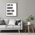 Posterizer 1 pcs-life is short , buy the shoes-funny quotes-Typography Art-Artistic Word Art-Gifts for Women-Living Room Bedroom Decor- UNFRAMED W...