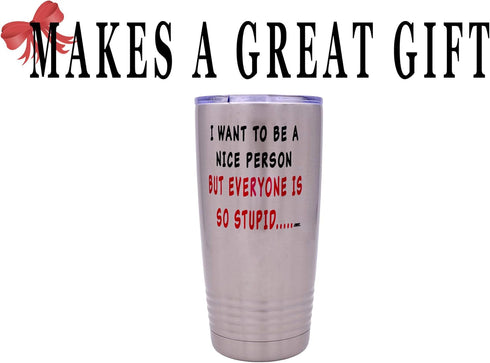 Rogue River Tactical Funny Sarcastic Nice Person 20 Oz. Travel Tumbler Mug Cup with Lid Vacuum Insulated Work Gift...