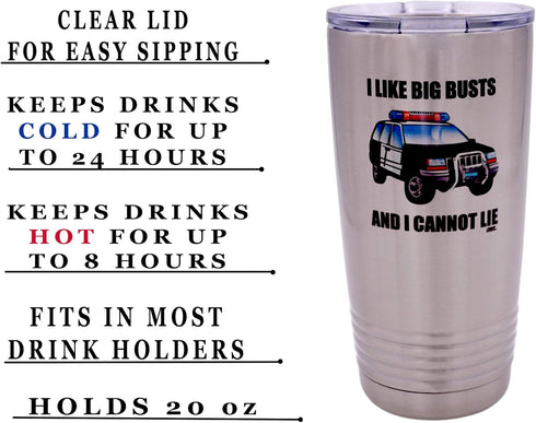 Rogue River Tactical Funny Police Officer Large 20 Ounce Travel Tumbler Mug Cup with Lid I Like Big Busts Thin Blue Line PD Gift...