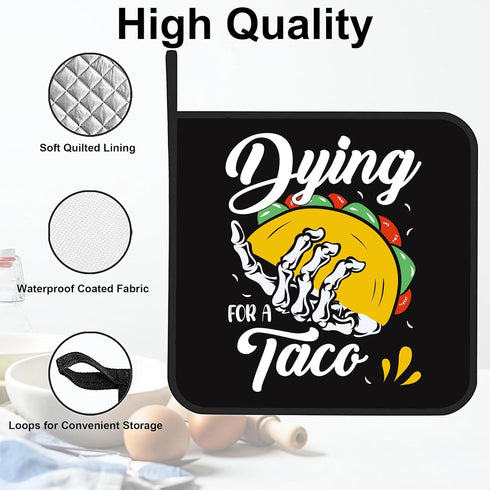 Dying for A Taco Pot Holders Set of 2 Kitchen Heat Resistant Potholders for Microwave Cooking Baking Oven End Dishes and BBQ Gifts for Women...