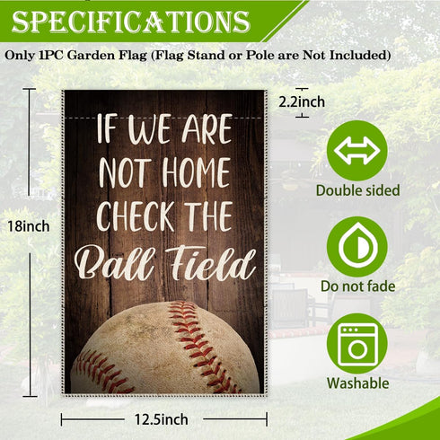 If We Aren't Home Check the Ball Field Baseball Softball Garden Flag, 12 x 18 Inch Double Sided Holiday Yard Outdoor Decoration Flag, Check the Ba...