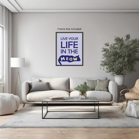 Posterizer 1 pcs-Live Your Life in The Meow-Funny Cat Sayings-Art for Animal Lovers-Comedy Art-Gift For Animal Lovers-Living Room Bedroom Decor- u...