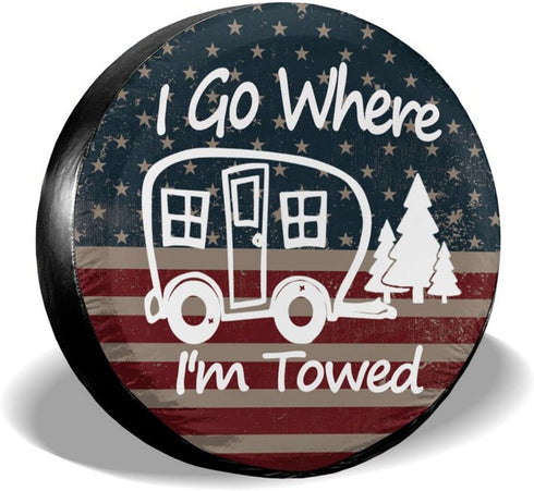I Go Where I'm Towed American Flag Spare Tire Cover Dust-Proof Universal 16 Inch Wheel Camper Spare Tire Cover Fit for RV Trailer Truck Jeep SUV R...