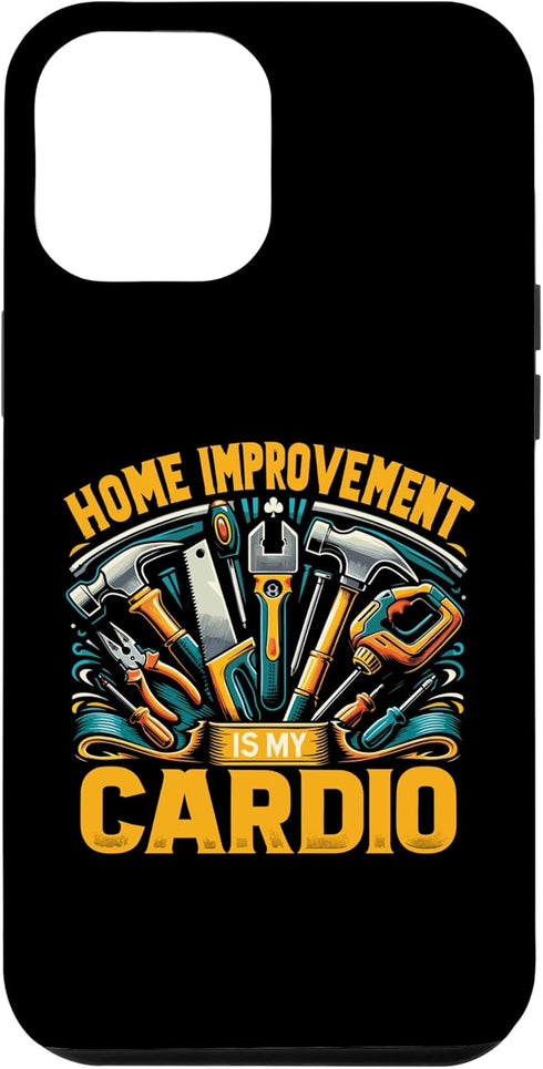 iPhone 13 Pro Max DIY Enthusiasts Decorating DIY Home Improvement Is My Cardio Case...