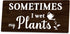 Sometimes I wet my plants Funny Garden Wooden Signs,Rustic Garage Home Farmhouse Wall Fence Decoration (Black)...