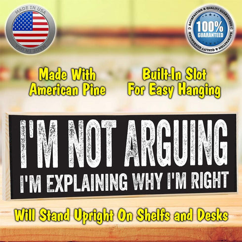 I'm Not Arguing, I'm Explaining Why I'm Right - Cute Stuff Wooden Sign - Funny Gift for Office or Signs for Teen Boy Bedroom or Cute Stuff Room De...