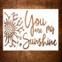 DLY LIFESTYLE You are My Sunshine Stencil - Sunflower Design - 8x6 Inches - Reusable DIY Art & Craft Stencil for Wood, Canvas, Paper, Fabric, Wall...