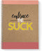 Softcover Embrace The Suck 8.5" x 11" Humorous Notebook, 120 Dot Grid Pages and Durable Gloss Laminated Cover. White Wire-o Spiral. Made in the US...