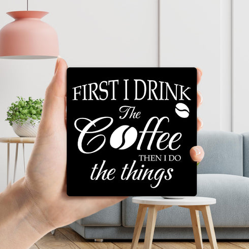 First I Drink the Coffee Decor Wood Sign With Iron Support, Home Office Kitchen Desk Decor Coffee Sign Coffee Bar Shelf Decor Farmhouse Housewarmi...