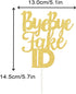 Bye Bye Fake Id Cake Topper for 21 Finally, Legal AF,Cheers to 18 19 21 Years Birthday Party Decorations...