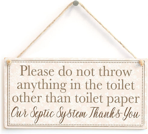 Please do not Throw Anything in The Toilet Other Than Toilet Paper Our Septic System Thanks You - Polite and Informative Septic Tank Sign...
