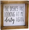 Lavender Inspired The Dishes are Looking at Me Dirty Again -Funny Kitchen Signs-Mini Farmhouse Framed Kitchen Decor-Tiered Tray Sign-Kitchen Count...