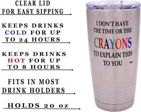 Rogue River Tactical Funny Travel Tumbler Mug - I Don't Have the Time or The Crayons to Explain This to You Mug, Work Gift for Boss, Manager or Su...
