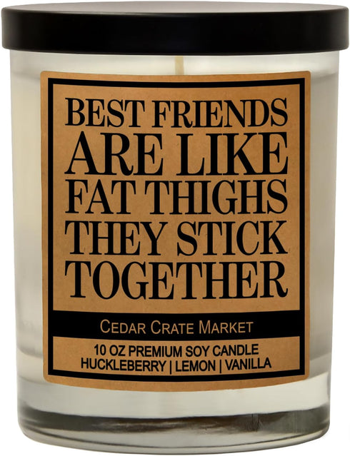 Gift for Best Friend | Best Friends are Like Fat Thighs | Funny Scented Candle Gifts for Women, Her, Bestie, BFF, Sister, Coworker on Birthday, Fa...