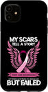 iPhone 11 My Scars Tell A Story Breast Cancer Awareness Supporter Case...