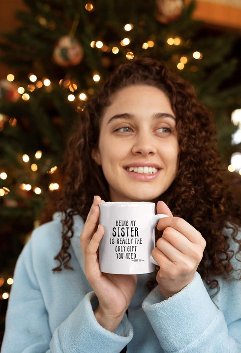 KROPSIS Being My Sister Is Really The Only Gift You Need -Love You- Funny Sarcastic Ceramic Coffee Mug White...