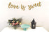 Love is Sweet Banner - Decoration Sign For Dessert Table, Engagement, Wedding, Anniversary, Valentine's Day Party, Bridal Showers...