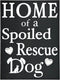 Home of a Spoiled Rescue Dog Wooden Sign, Black and White Dog Lover Decor, Gift for Pet Owners Dog Moms, Made in USA...