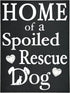 Home of a Spoiled Rescue Dog Wooden Sign, Black and White Dog Lover Decor, Gift for Pet Owners Dog Moms, Made in USA...