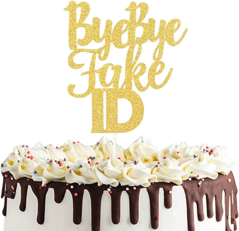 Bye Bye Fake Id Cake Topper for 21 Finally, Legal AF,Cheers to 18 19 21 Years Birthday Party Decorations...