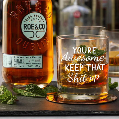 You're Awesome Keep That Up Funny Whiskey Glasses for Men or Women, Unique Festival, Birthday Gifts for Friends, Girlfriend, Coworker, Men, Congra...