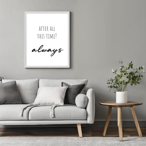 Posterizer 1 pcs-After All This Time? Always-Movie & Cinema Art-Quotes and Poems-Gift for book lovers-decor for Girls, Teens Bedroom- UNFRAMED Wal...
