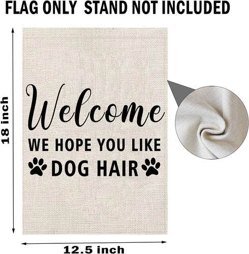 Welcome We Hope You Like Dog Hair Garden Flag Dog Garden Flag Dog Welcome Flag Garden Decor (Dog Hair F)...
