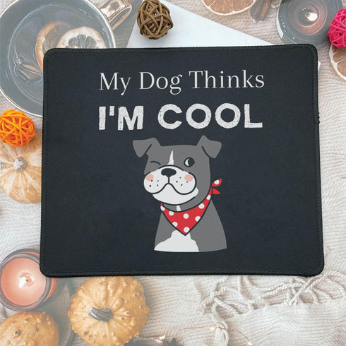 My Dog Thinks I'm Cool Adult Humor Novelty Sarcastic Funny Mousepad - Gaming 9.5 Inch Mouse Mat - Pet Dog Lovers Birthday Gifts for Friends, Cowor...