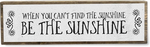 Motivation Wood Signs (Medium - Wood And Metal, When you Can’t Find The Sunshine Be The Sunshine)...