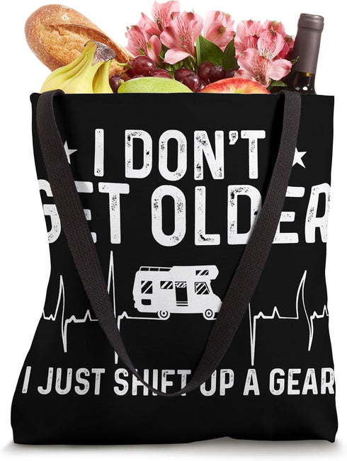 Motorhome I Don't Get Older I Just Shift Up A Gear Camping Tote Bag...