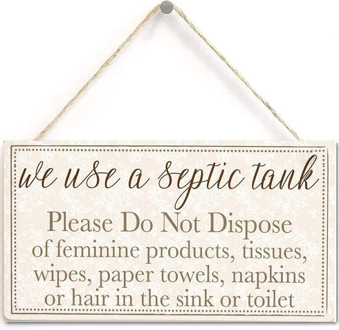 We Use a Septic Tank Please Do Not Dispose of… - Polite And Informative Septic Tank Sign Functional Interior House Sign 10"x5"...