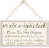 We Use a Septic Tank Please Do Not Dispose of… - Polite And Informative Septic Tank Sign Functional Interior House Sign 10"x5"...