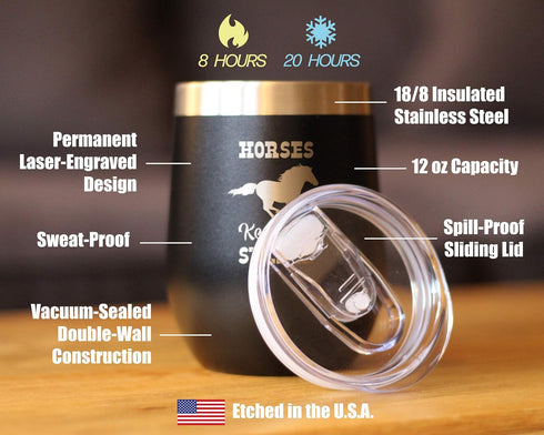 Horses Keep Me Stable - Wine Tumbler with Sliding Lid - Stemless Stainless Steel Insulated Cup - Funny Gifts for Horse Lovers - Black...