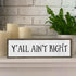 Wood & Metal Southern Sign – Weatherproof Indoor Outdoor Wall Decor – Rustic Charm with "Y’all Ain’t Right" – Gift-Wrapped & Ready to Give...