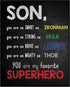 Posterizer 1 pcs-Son You Are My Favorite Superhero-Movie & Cinema Art-Typography Art-decor for Boys, Teens Bedroom- UNFRAMED Wall Art...