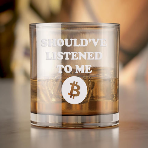 Shouldve Listened Bitcoin Round Rocks Glass - Crypto Gift, Satoshi...