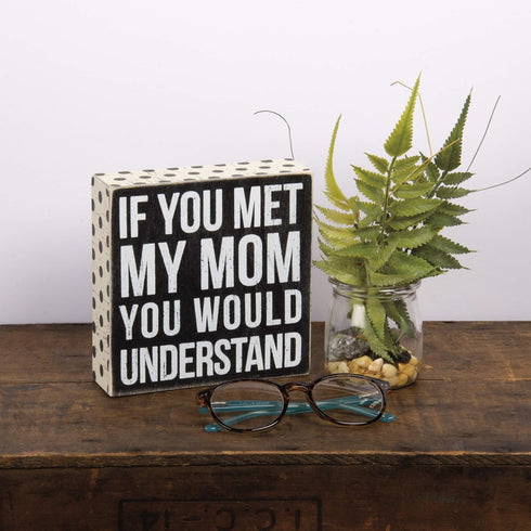 Primitives by Kathy 28486 Polka Dot Trimmed Box Sign, If You Met My Mom...