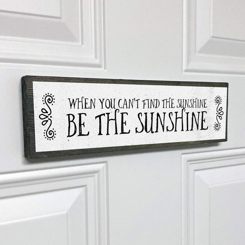 Motivation Wood Signs (Medium - Wood And Metal, When you Can’t Find The Sunshine Be The Sunshine)...