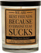 Cedar Crate Market - Funny Candles Gifts for Women, Everyone Sucks for Men, Her, Him, Best Friend, Friendship, Boss, Coworker Fun Birthday Present...
