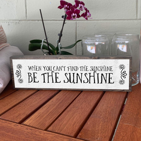 Motivation Wood Signs (Medium - Wood And Metal, When you Can’t Find The Sunshine Be The Sunshine)...