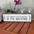 Motivation Wood Signs (Medium - Wood And Metal, When you Can’t Find The Sunshine Be The Sunshine)...
