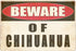 Rogue River Tactical Beware of Chihuahua Dog Metal Tin Sign Yard Outdoor Warning Fence Sign Large 12x8...
