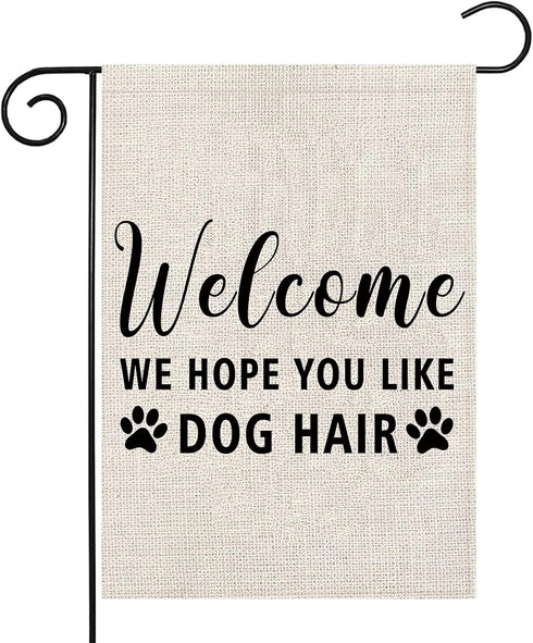 Welcome We Hope You Like Dog Hair Garden Flag Dog Garden Flag Dog Welcome Flag Garden Decor (Dog Hair F)...
