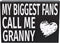 My Biggest Fans Call Me Granny Wooden Sign - Granny Gifts, Sentimental Wall and Shelf Decor for Grandmothers, Made in USA...