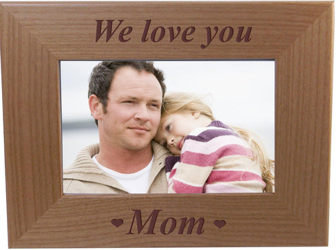 CustomGiftsNow We Love You Mom - Engraved Wood Picture Frame - Fits 4x6-inch Photo...