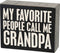 Primitives by Kathy Classic Box Sign, My Favorite People Call Me Grandpa...