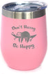 Don't Hurry Be Happy - Sloth Wine Tumbler with Sliding Lid - Stemless Stainless Steel Insulated Cup - Cute Funny Outdoor Camping Gift - Pink...