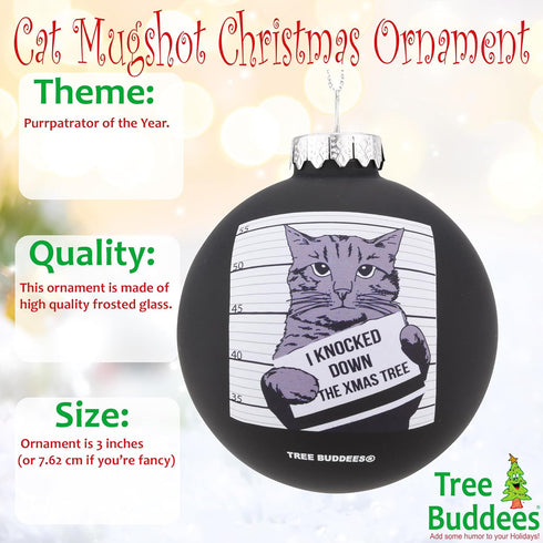 Tree Buddees Hilarious Cat Mugshot - Knocked Down The Xmas Tree Funny Glass Christmas Ornament...